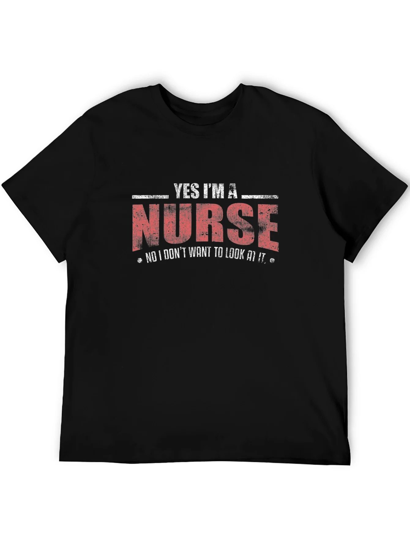Yes Im a Nurse T-Shirt - Humorous Medical Apparel