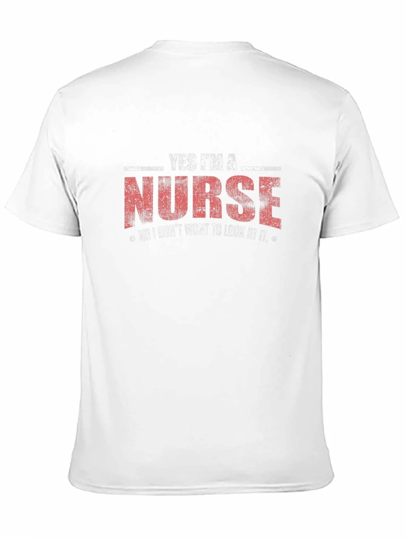 Yes Im a Nurse T-Shirt - Humorous Medical Apparel