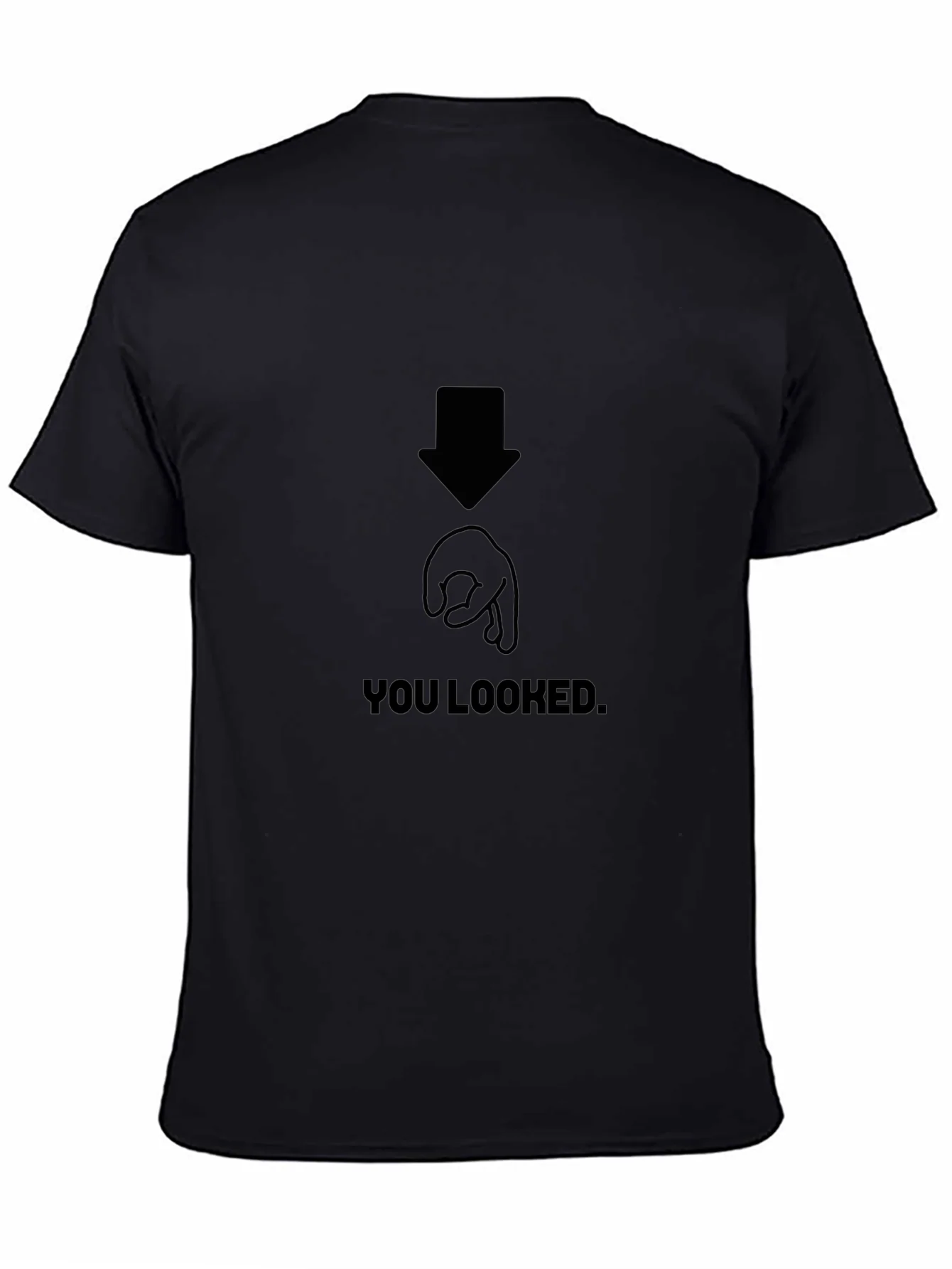 You Looked Joke Graphic T-Shirt