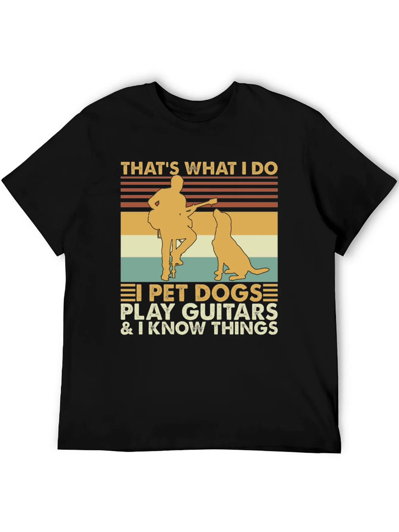Thats What I Do T-Shirt - Dogs Guitars & Knowledge