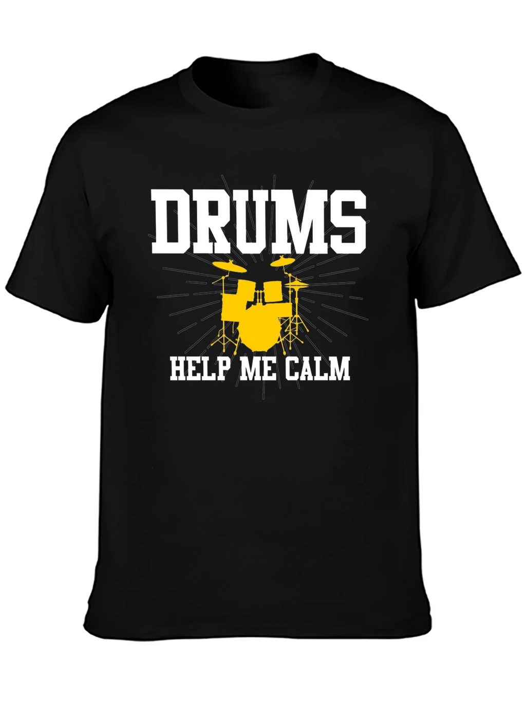 Drums Help Me Calm T-Shirt - Musician Tee