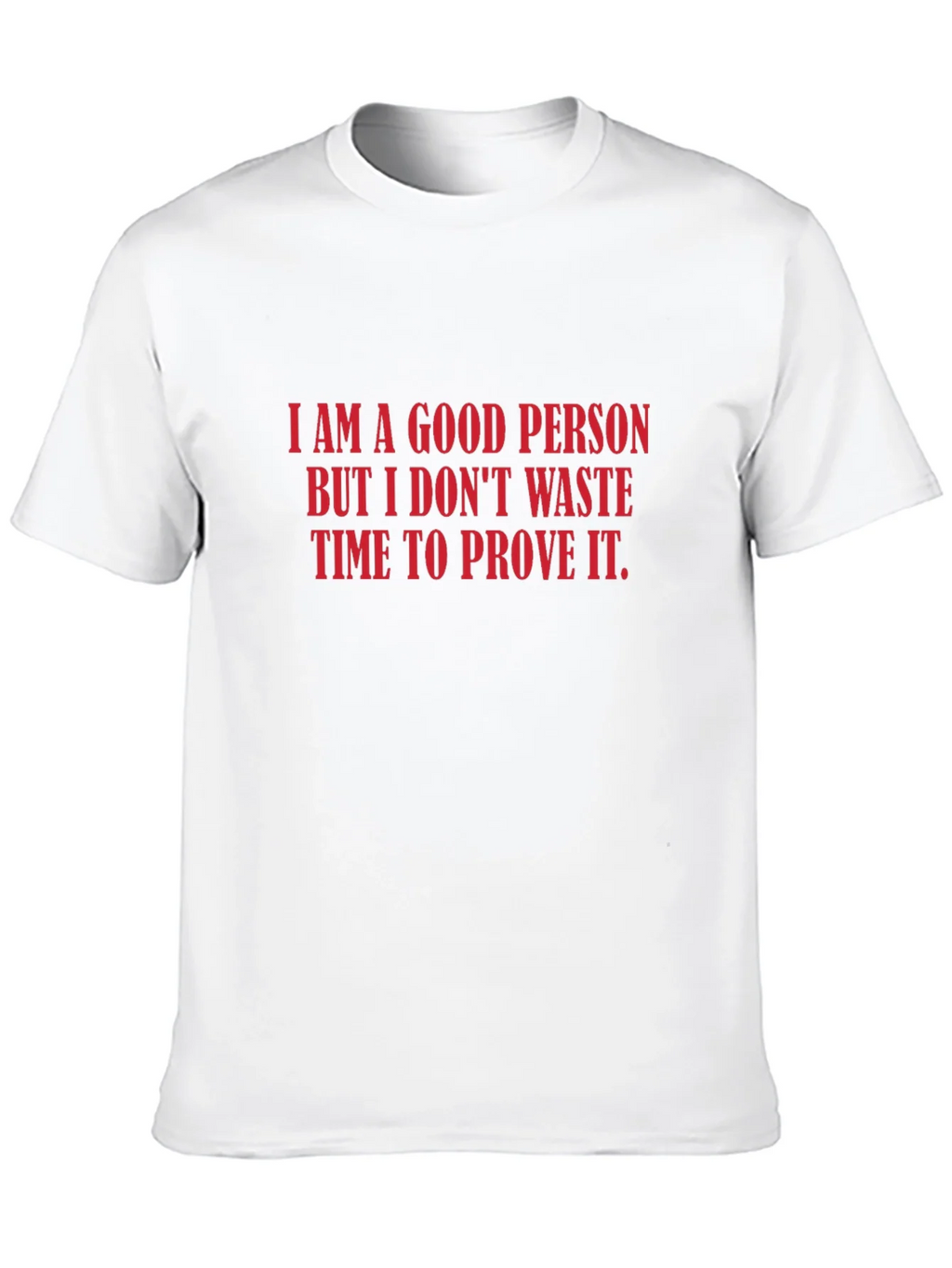 I Am A Good Person Graphic Tee