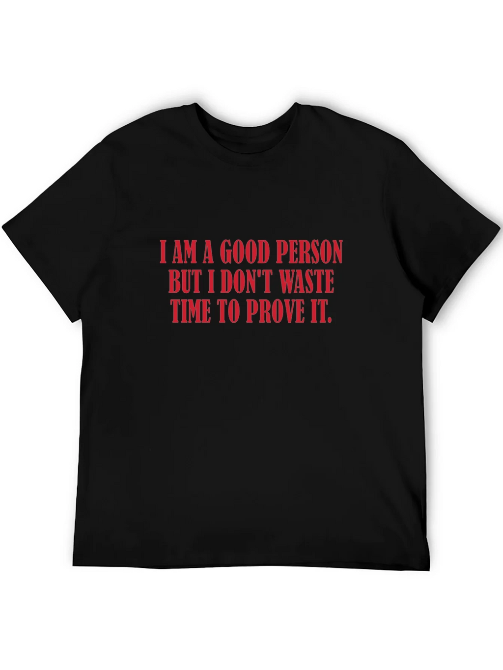 I Am A Good Person Graphic Tee