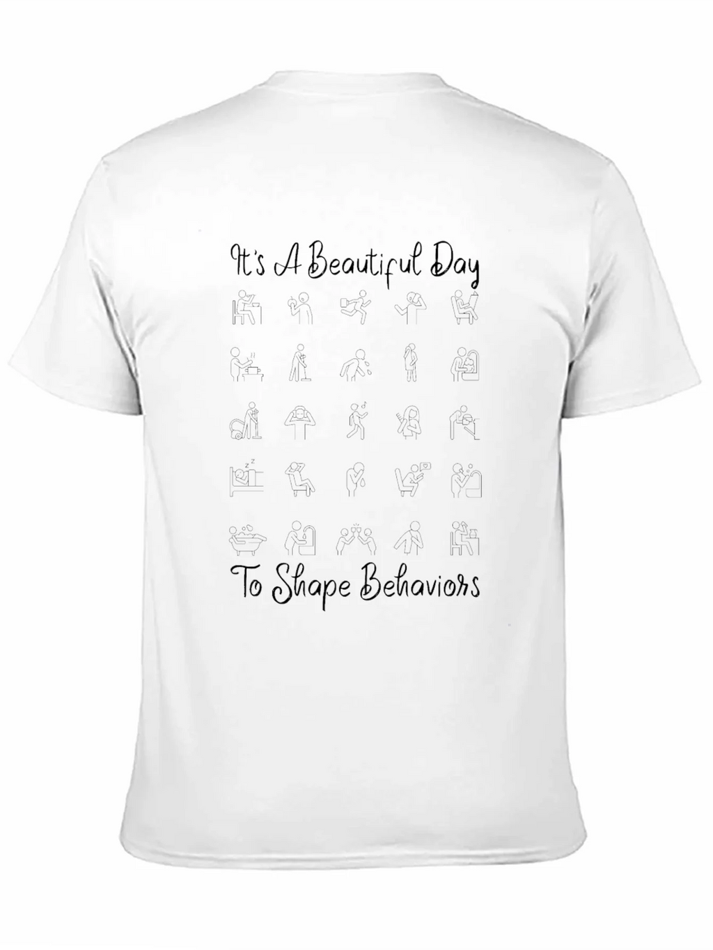 Its A Beautiful Day Behavior T-Shirt