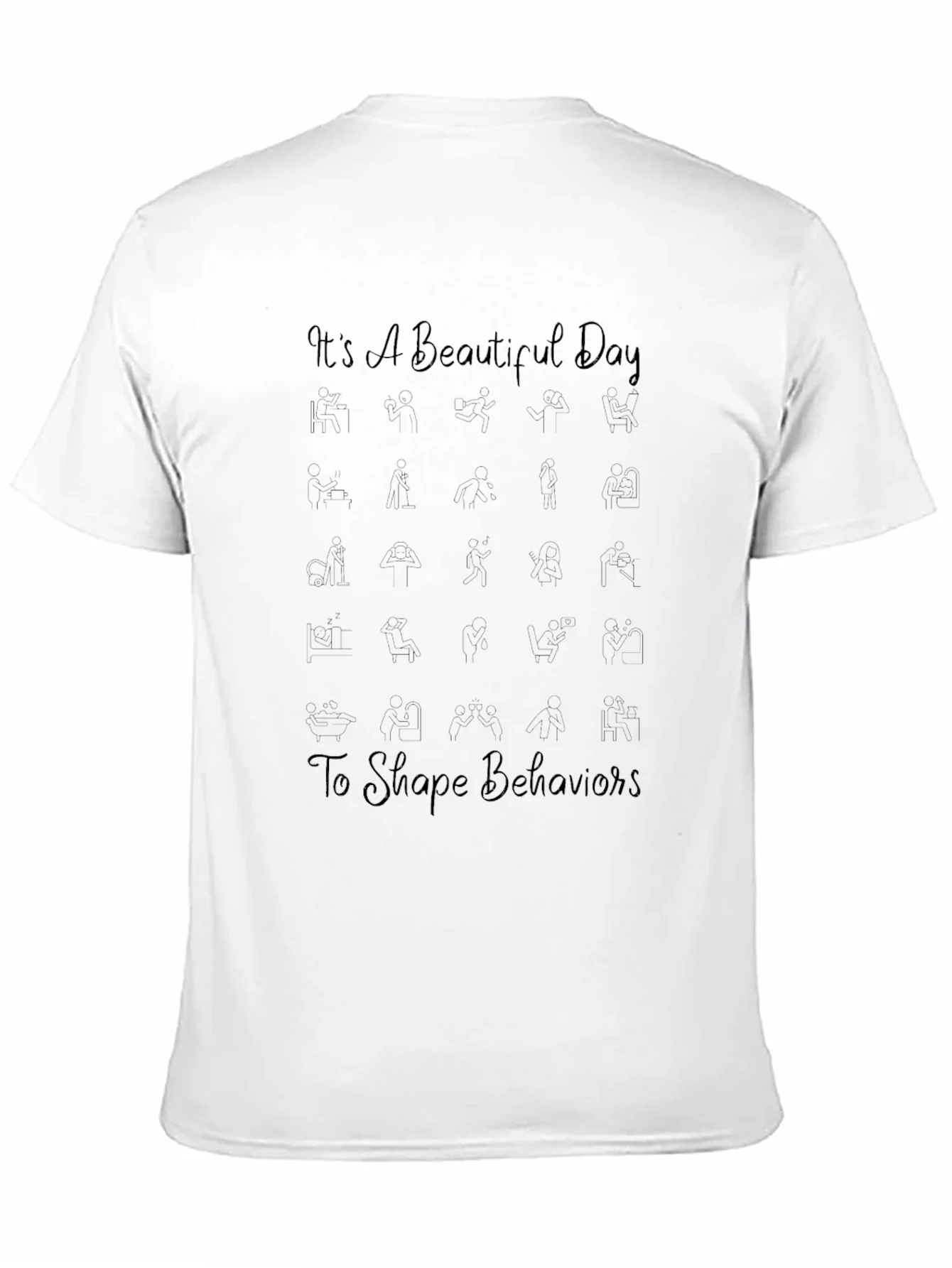 Its A Beautiful Day Behavior T-Shirt