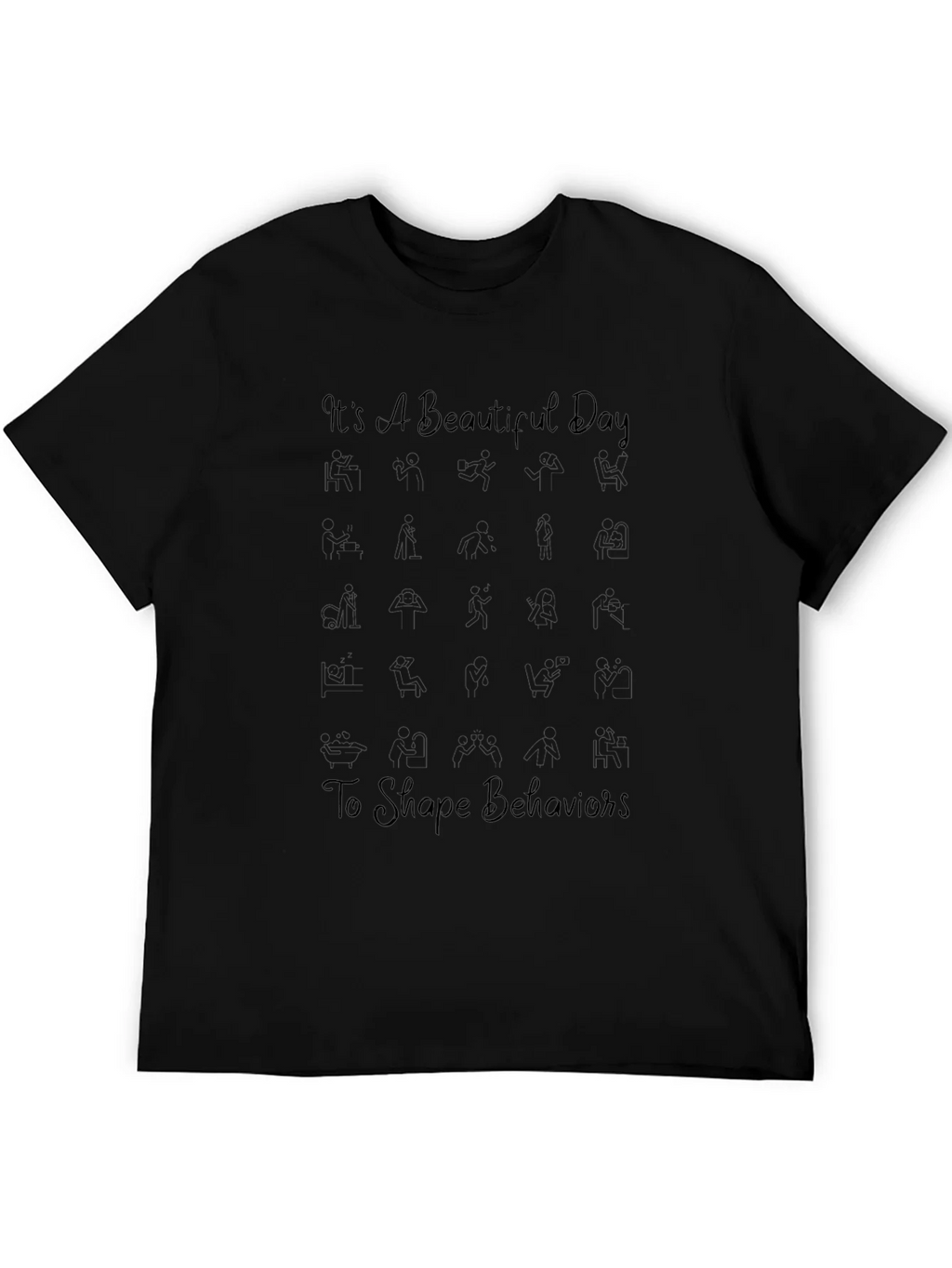 Its A Beautiful Day Behavior T-Shirt