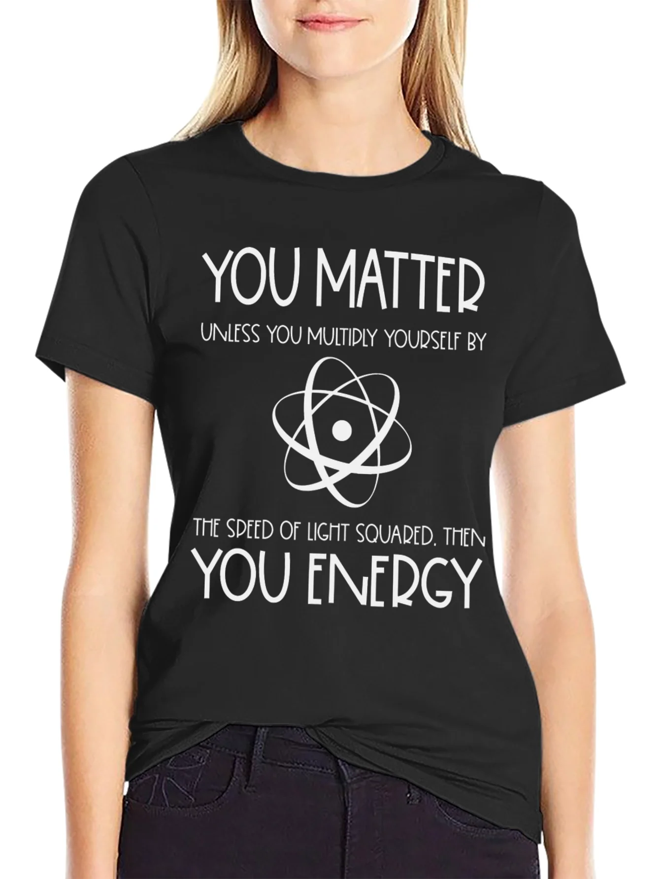 You Matter Physics T-Shirt - Science Humor Tee