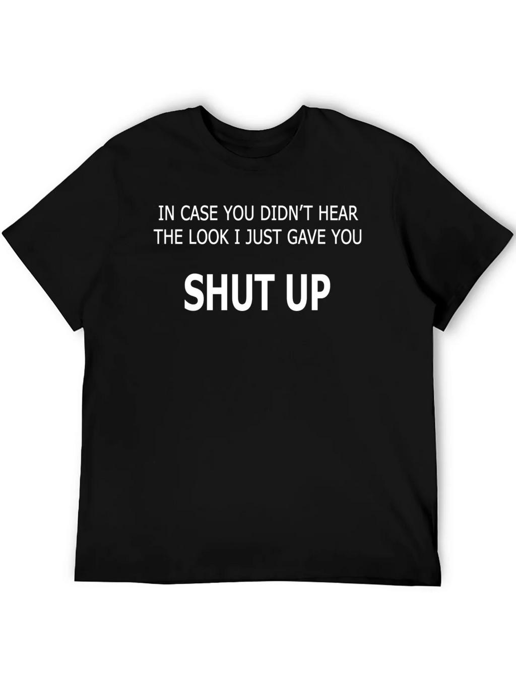 Shut Up Statement Tee - Bold Graphic T-Shirt