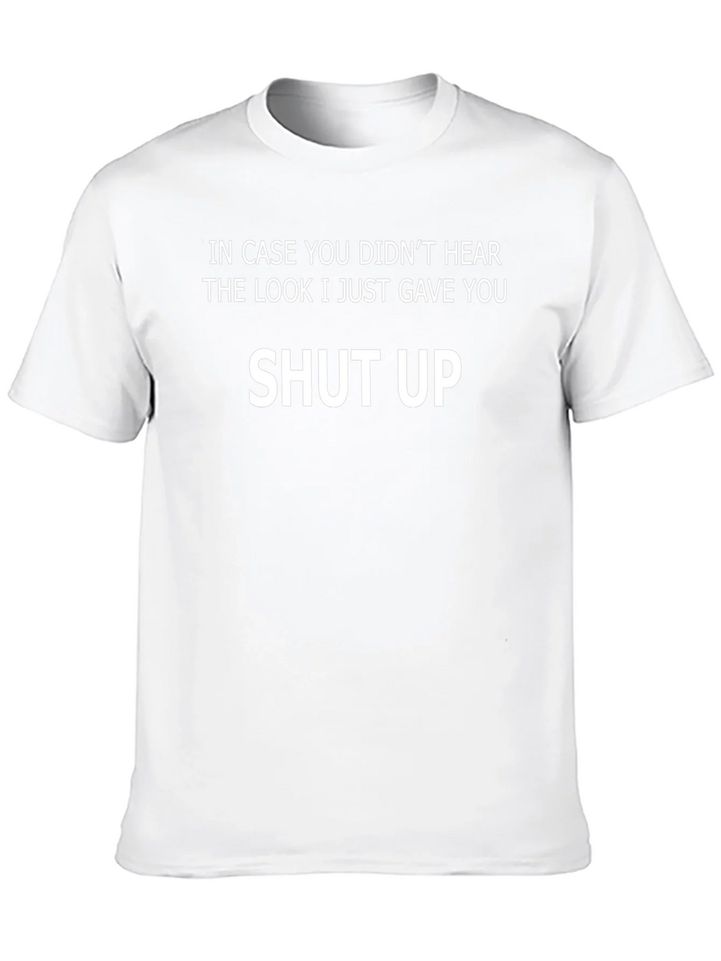 Shut Up Statement Tee - Bold Graphic T-Shirt