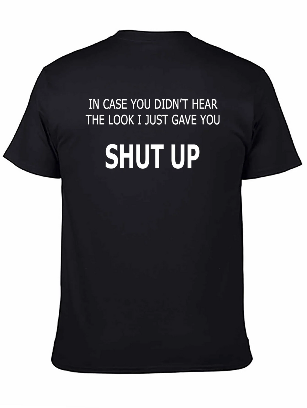 Shut Up Statement Tee - Bold Graphic T-Shirt