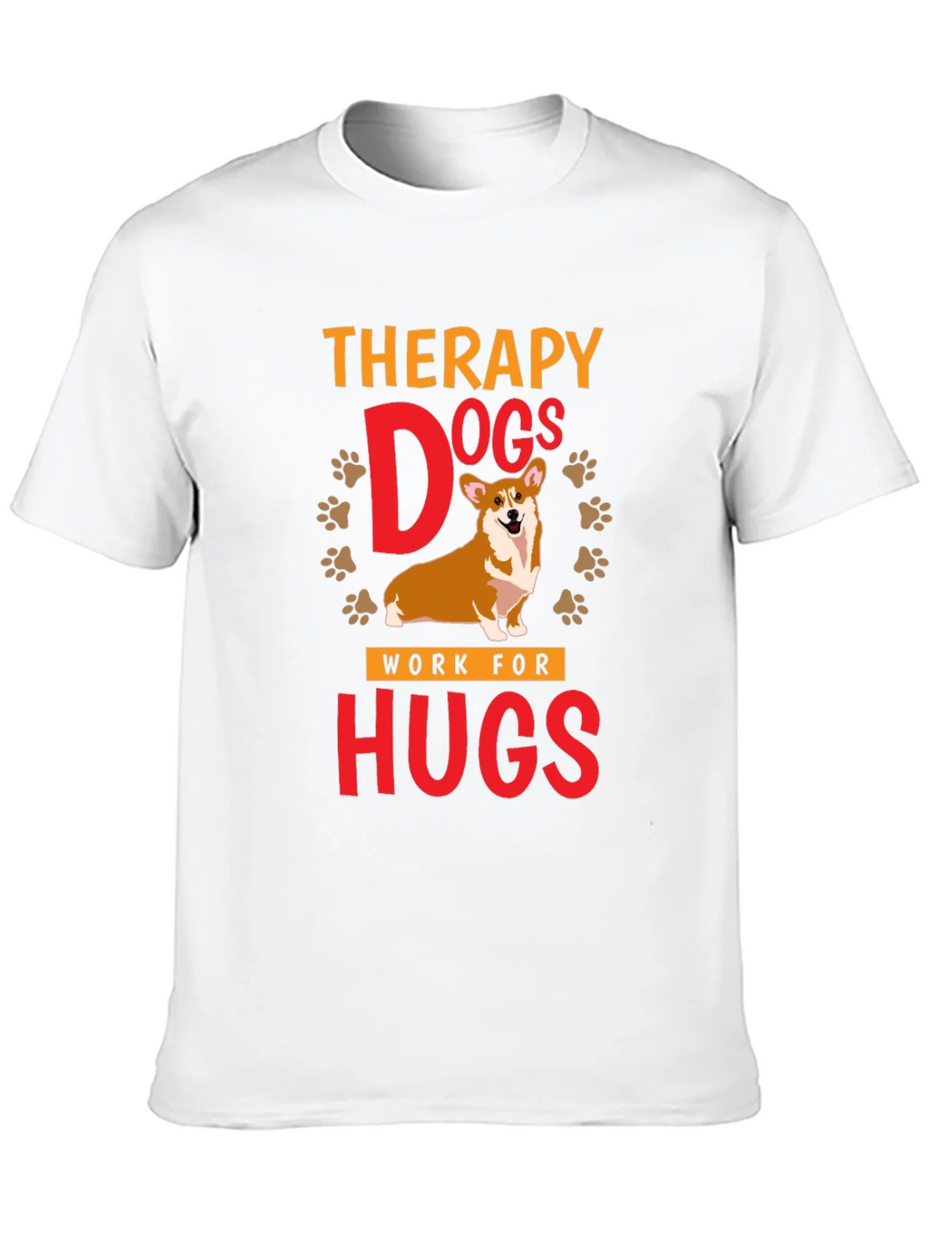 Therapy Dogs Work For Hugs T-Shirt