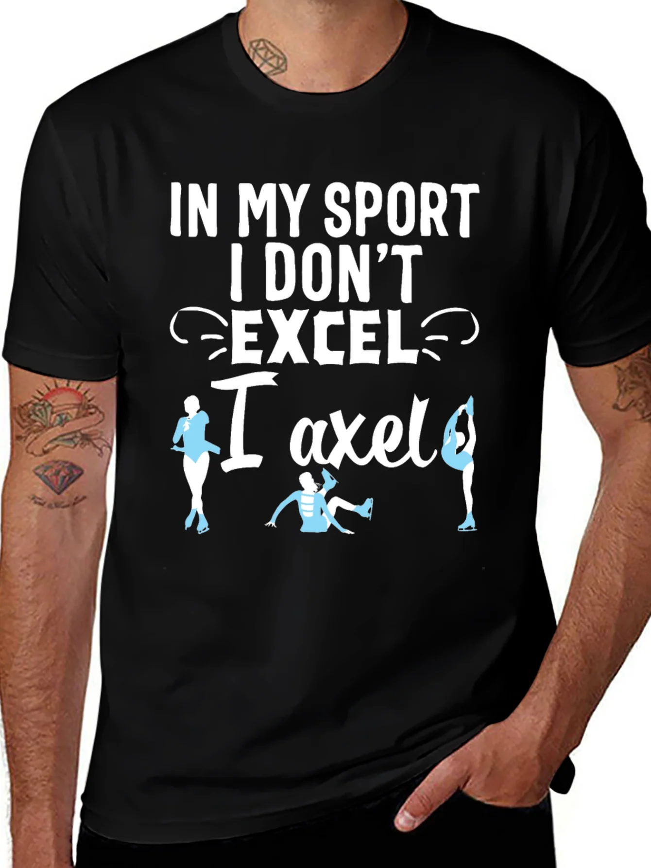 Funny Figure Skating T-Shirt - I Dont Excel I Axle!