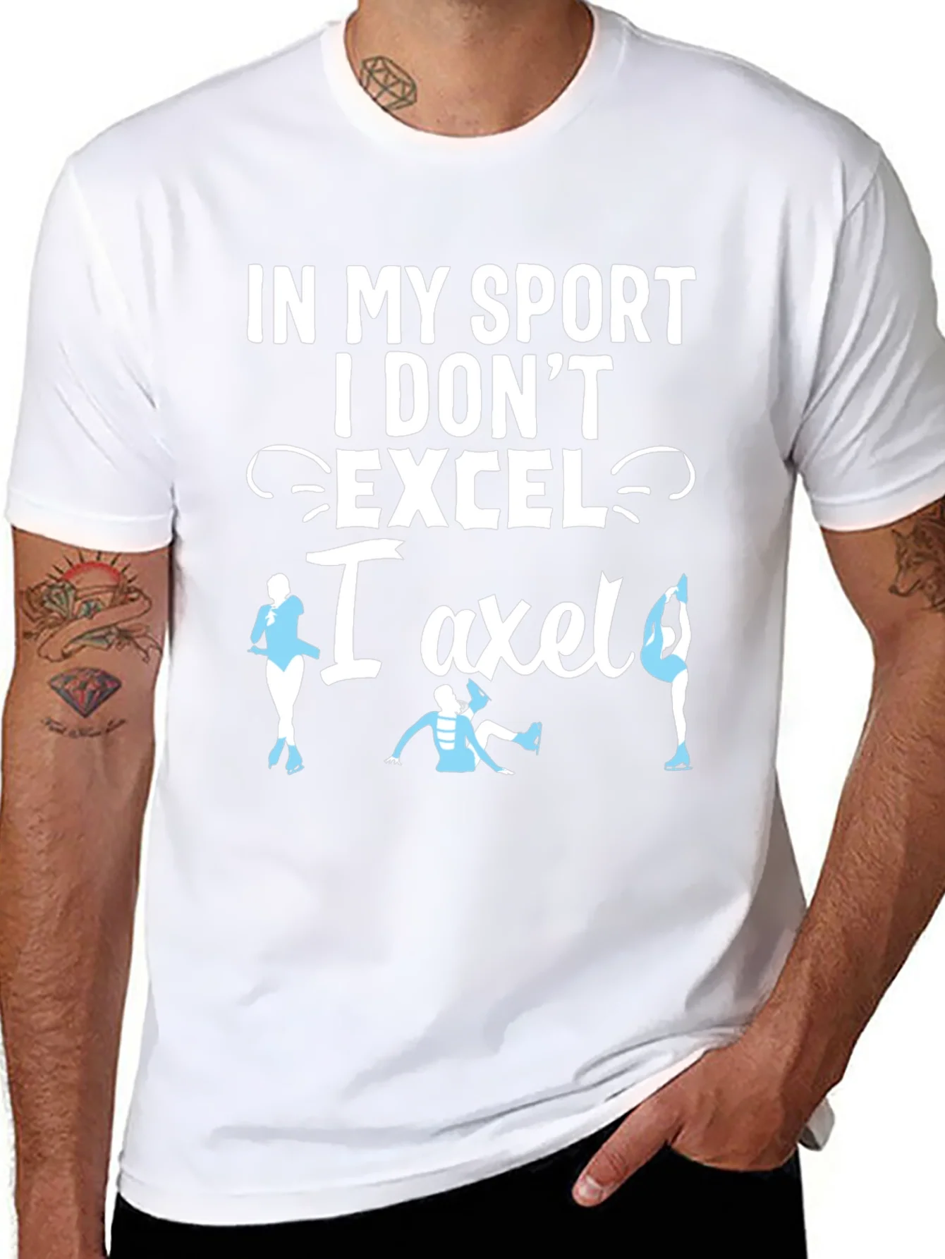 Funny Figure Skating T-Shirt - I Dont Excel I Axle!