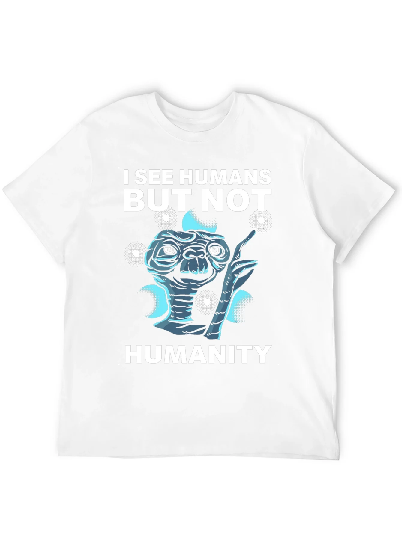 I See Humans But Not Humanity Graphic Tee