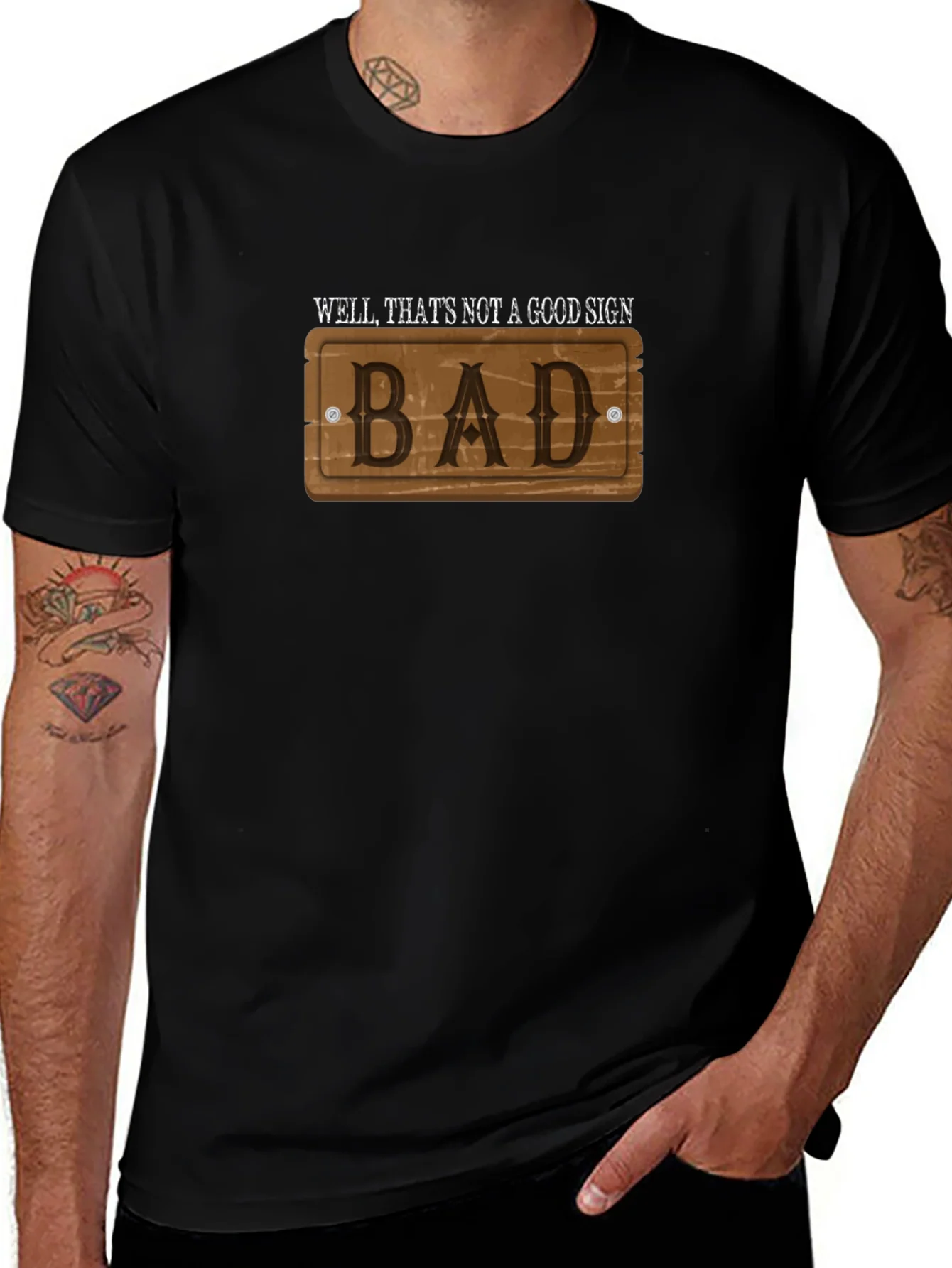 Well Thats Not a Good Sign - Bad - T-Shirt