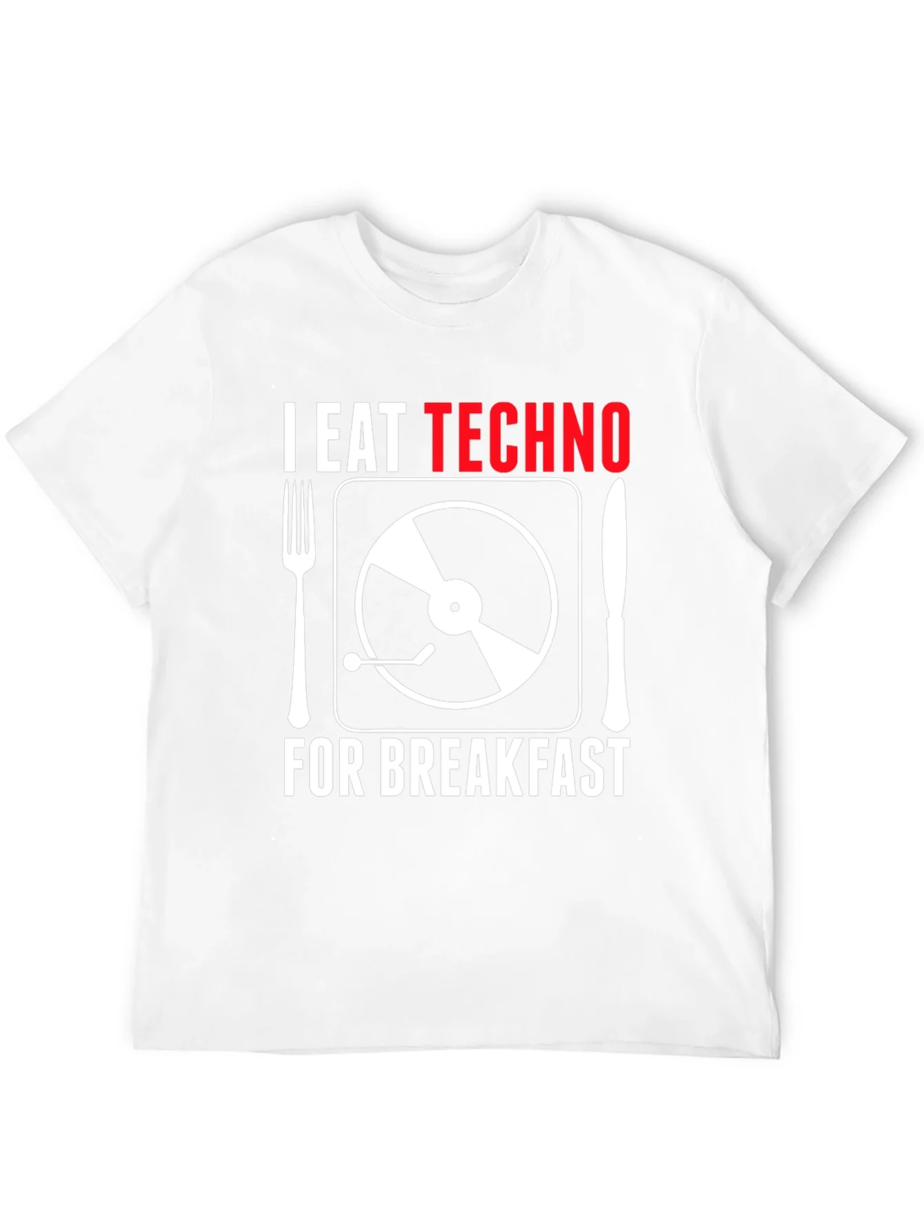 I Eat Techno For Breakfast T-Shirt - Music Lover Tee