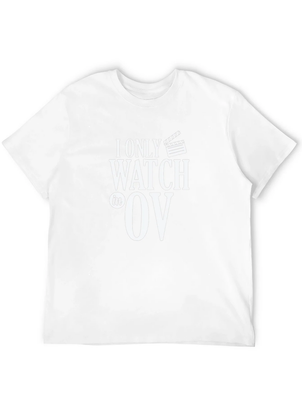 I Only Watch OV T-Shirt - Movie Lover Tee