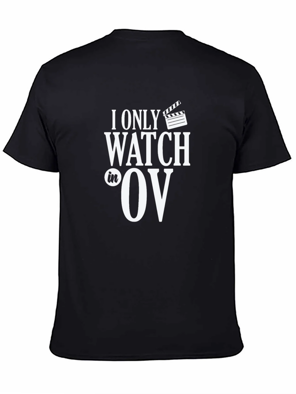 I Only Watch OV T-Shirt - Movie Lover Tee