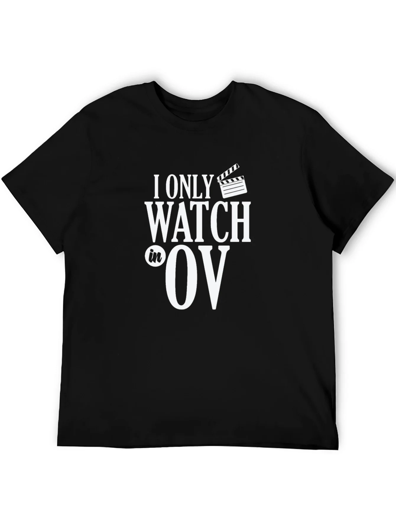 I Only Watch OV T-Shirt - Movie Lover Tee