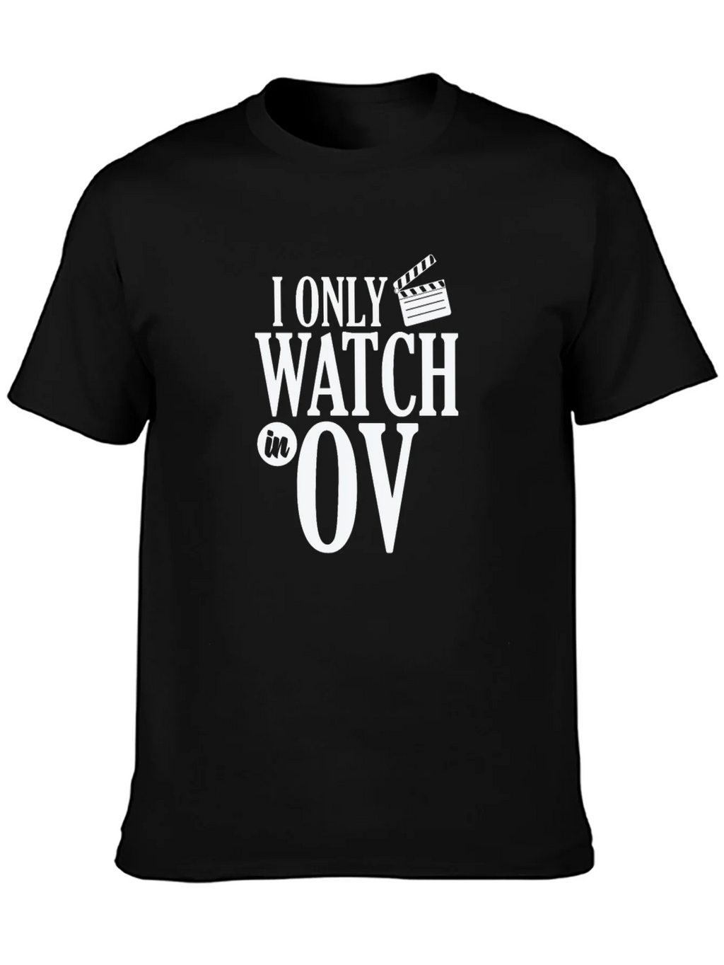 I Only Watch OV T-Shirt - Movie Lover Tee