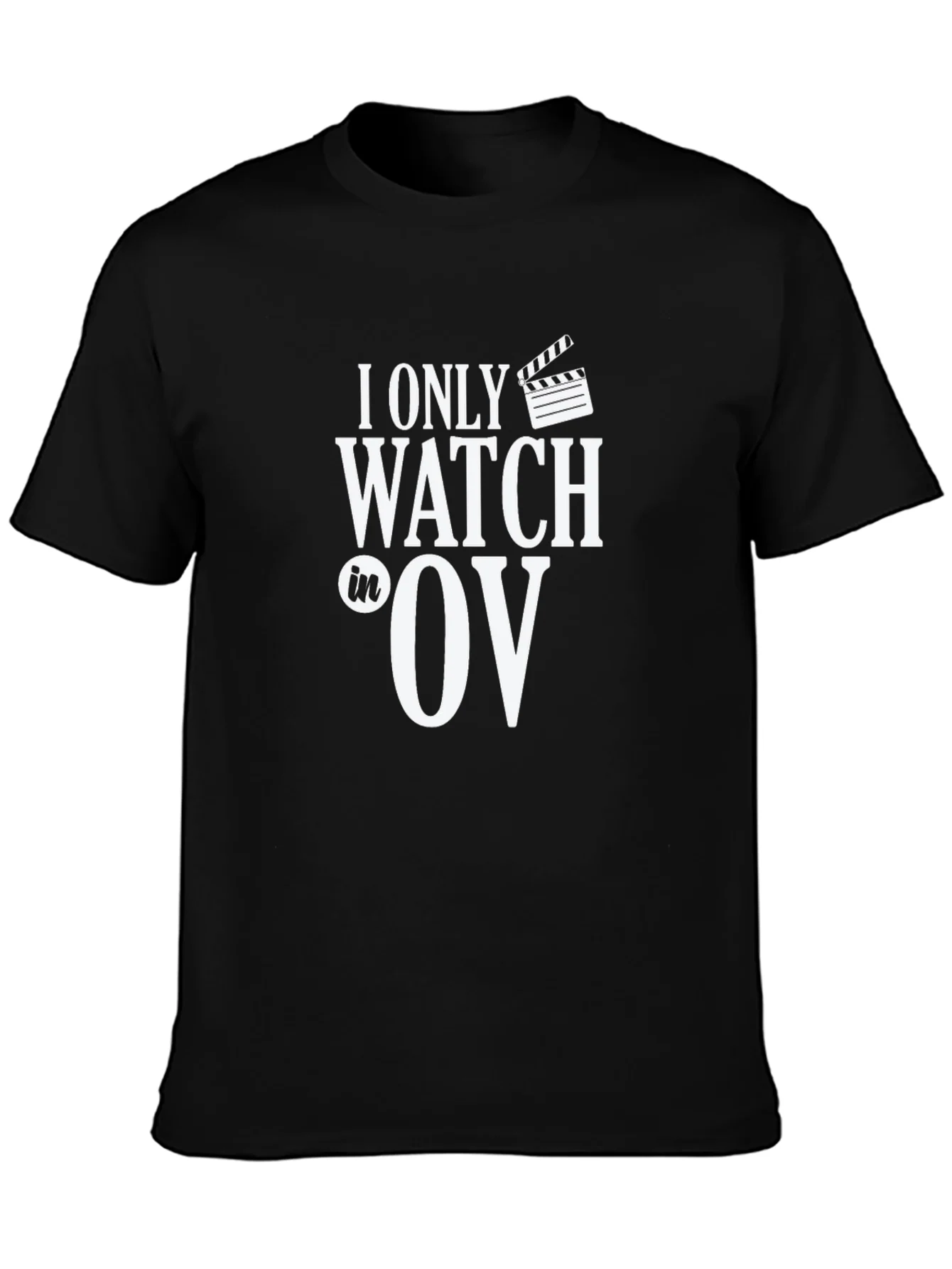 I Only Watch OV T-Shirt - Movie Lover Tee