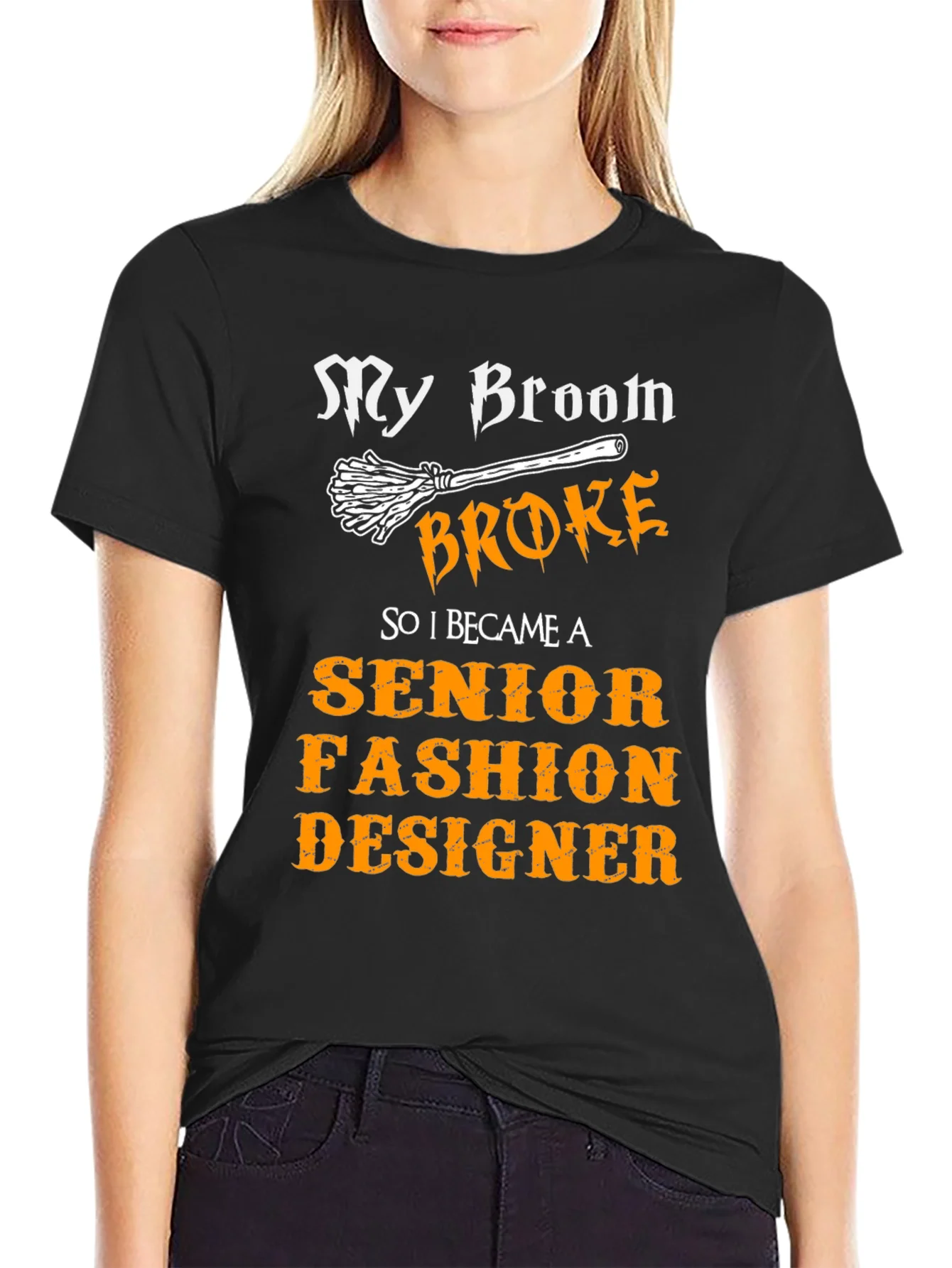 My Broom Broke Senior Fashion Designer T-Shirt
