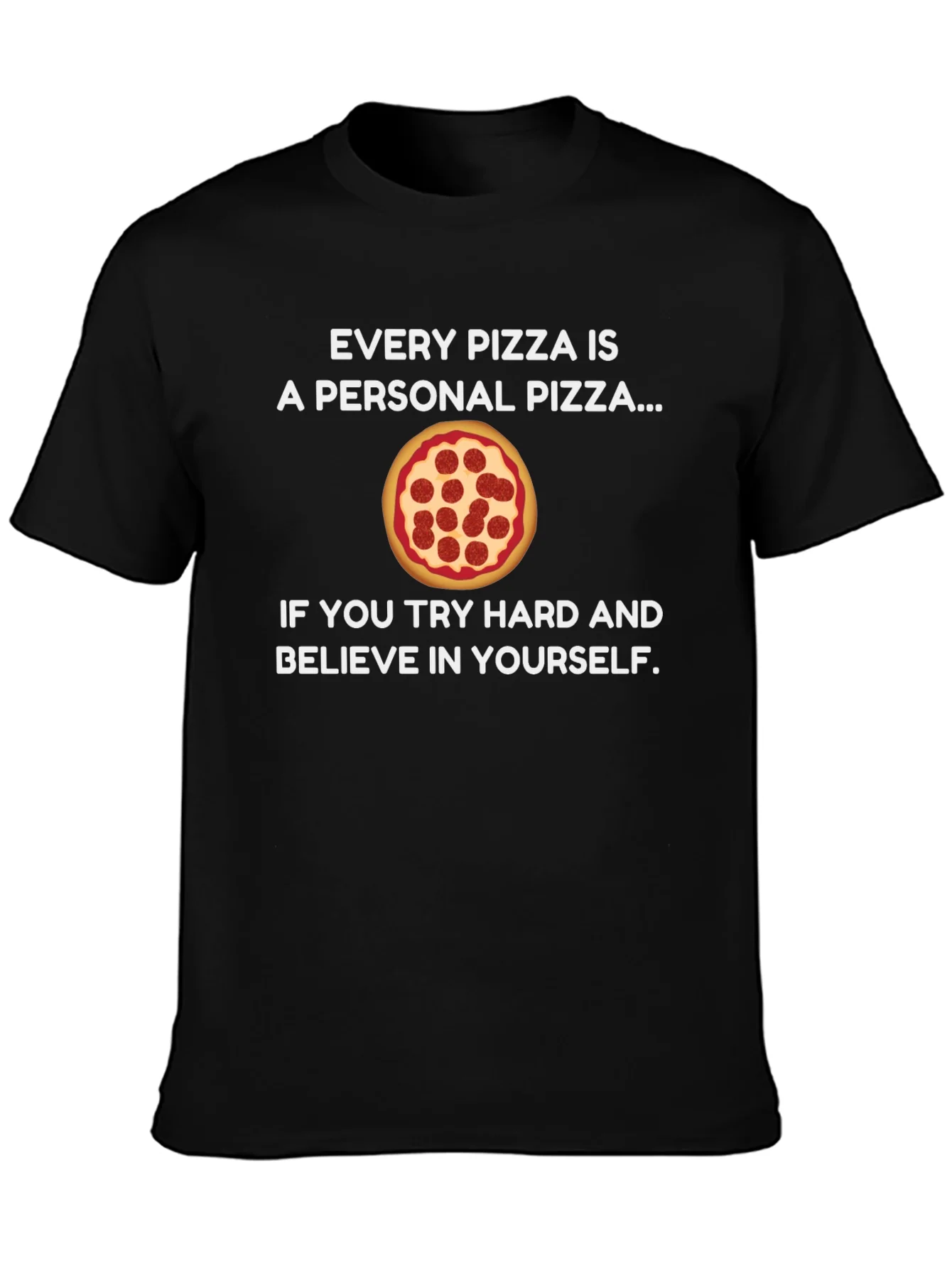 Every Pizza is a Personal Pizza T-Shirt