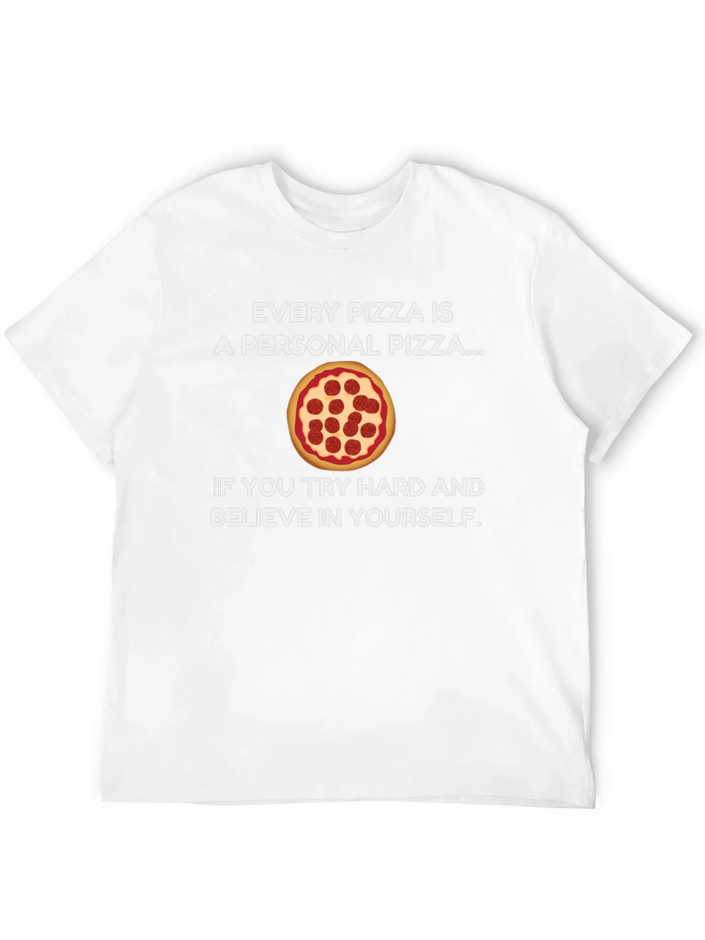 Every Pizza is a Personal Pizza T-Shirt