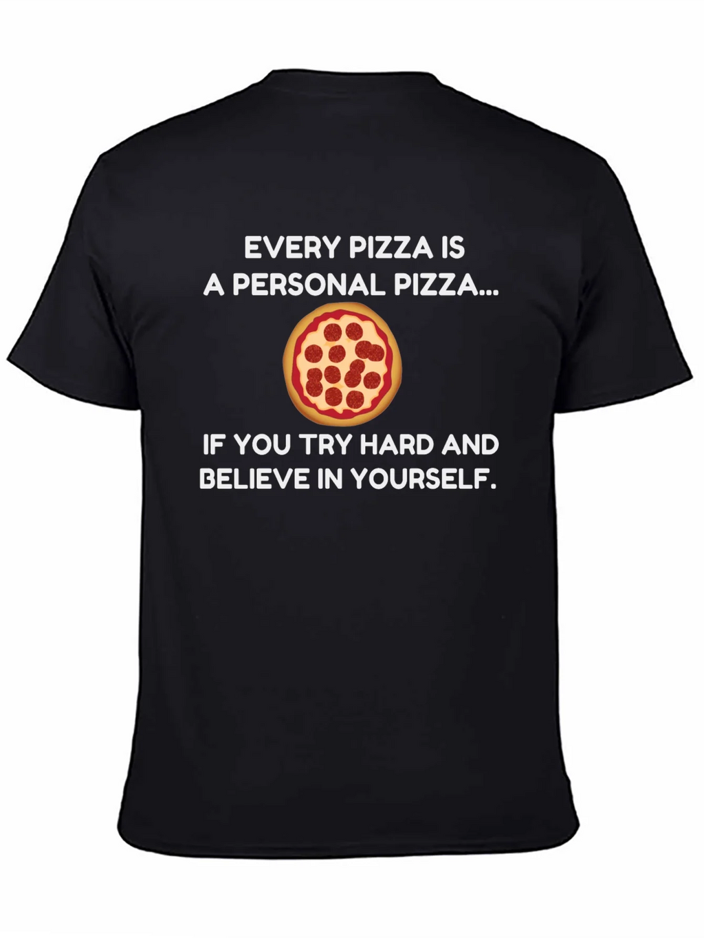 Every Pizza is a Personal Pizza T-Shirt