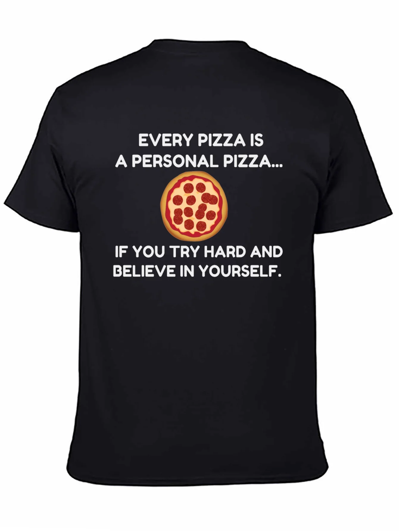 Every Pizza is a Personal Pizza T-Shirt