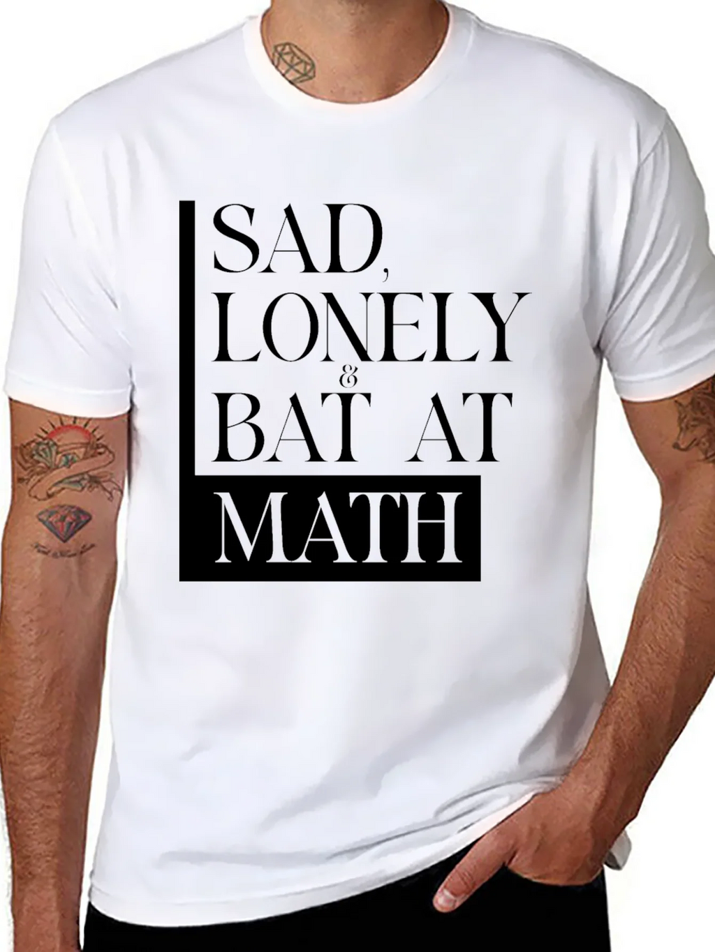 Sad Lonely & Bad at Math T-Shirt