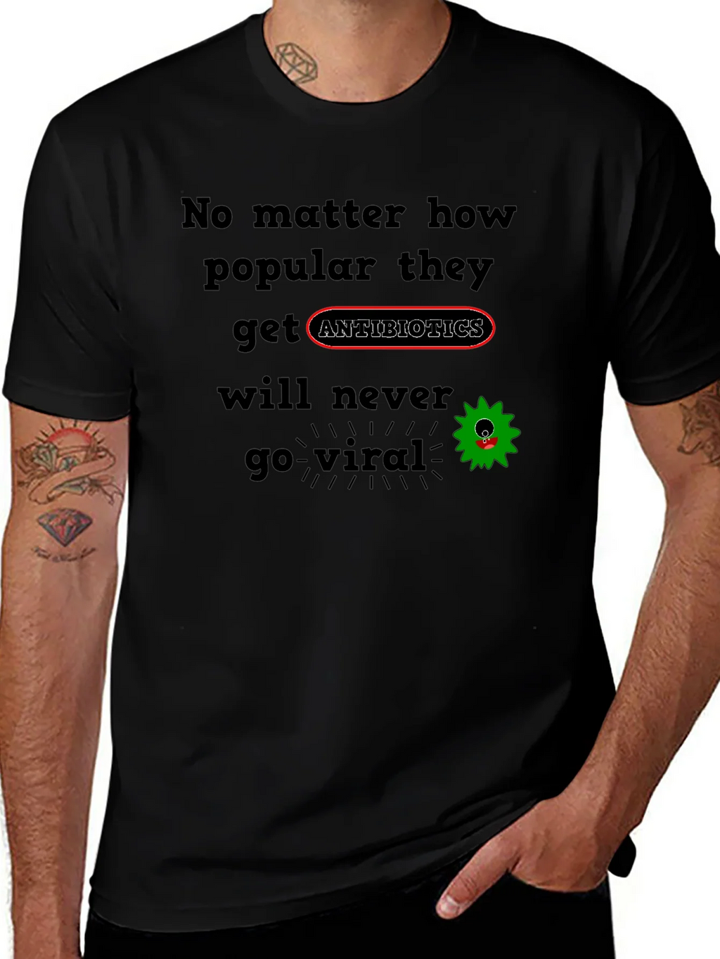 Antibiotics T-Shirt - Never Go Viral