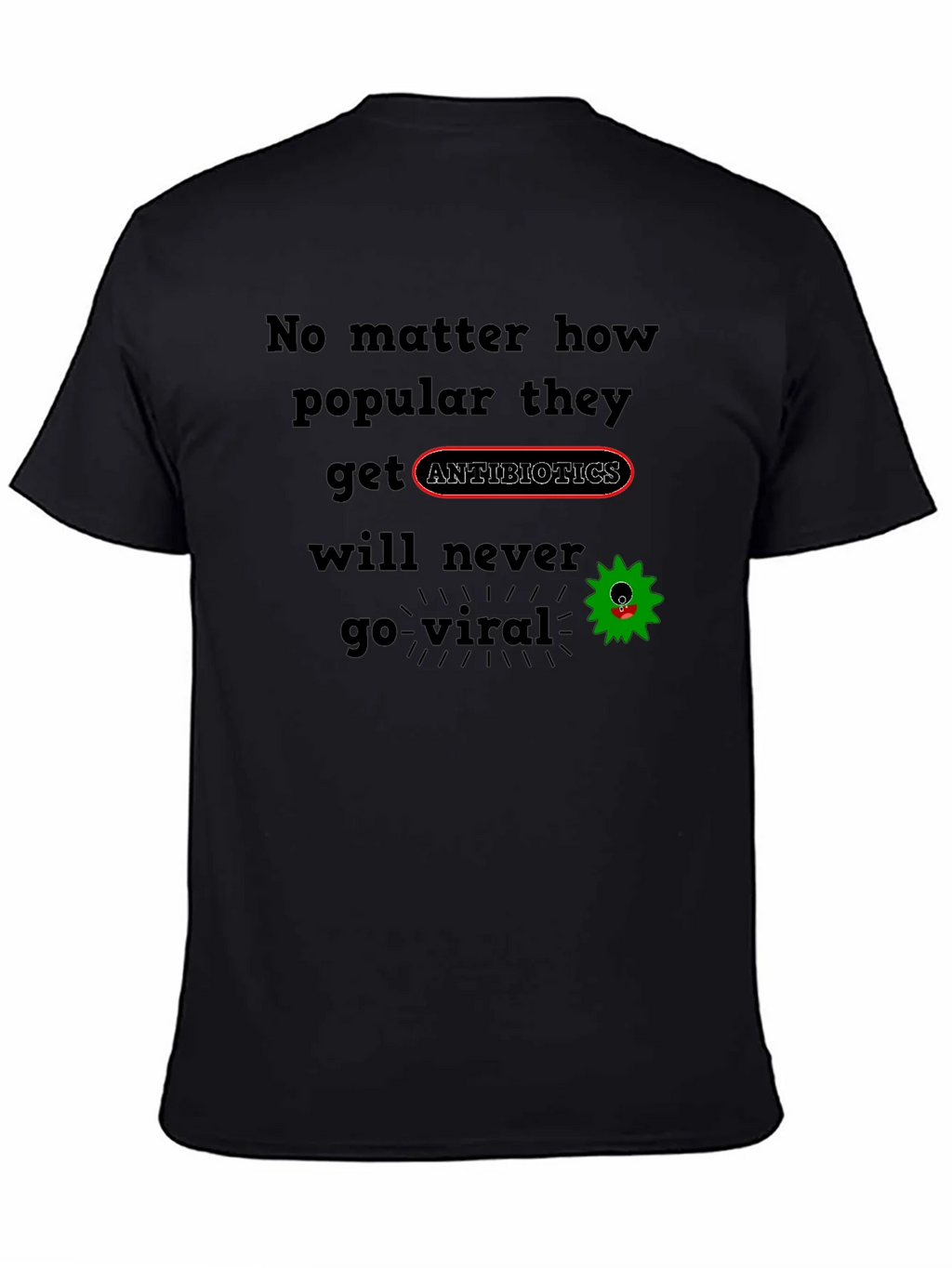 Antibiotics T-Shirt - Never Go Viral
