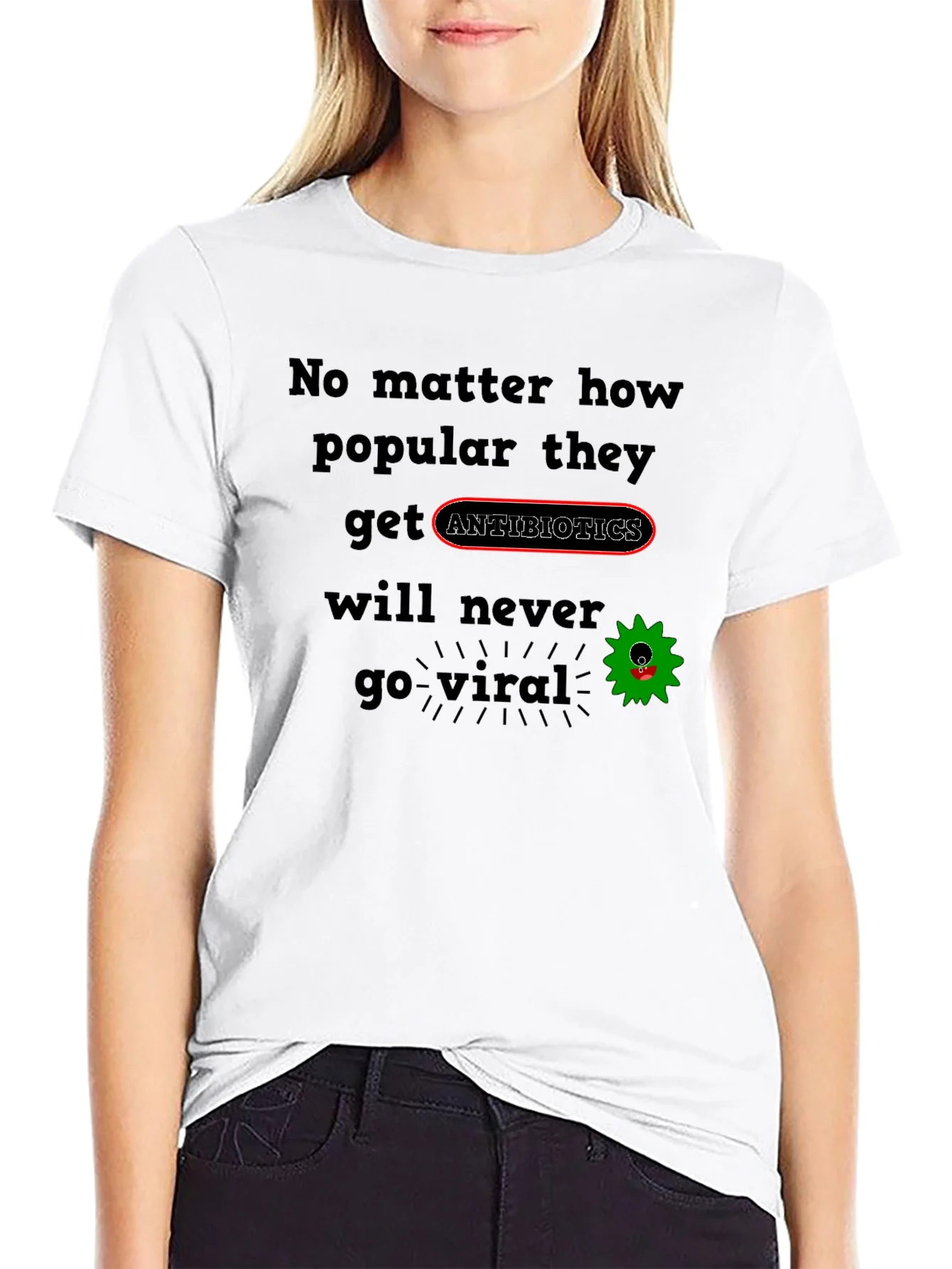 Antibiotics T-Shirt - Never Go Viral