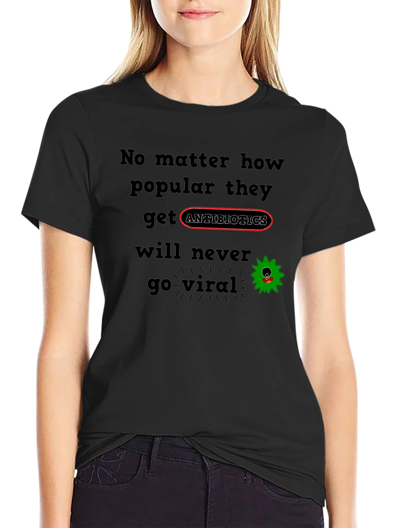 Antibiotics T-Shirt - Never Go Viral