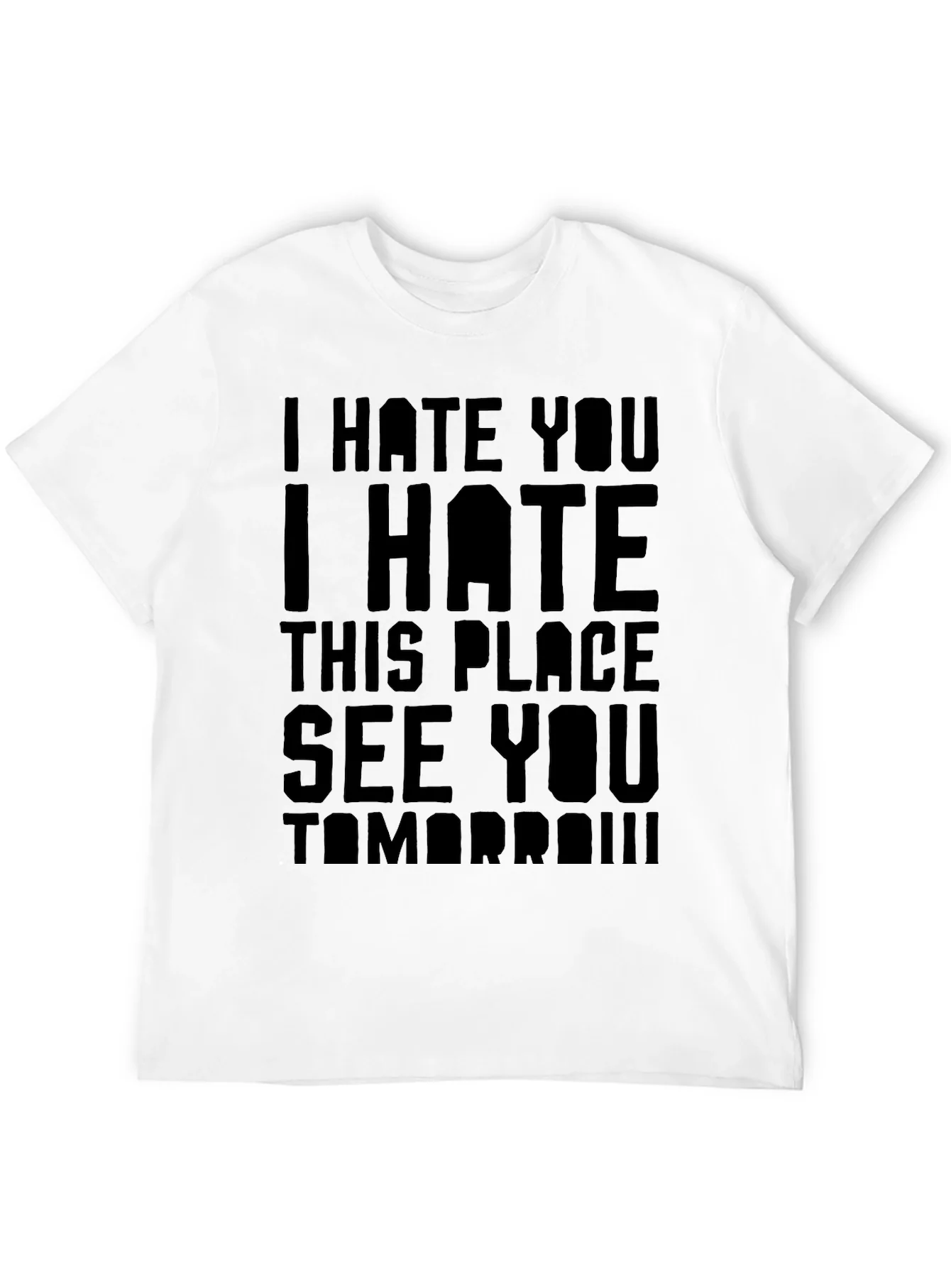 I Hate You T-Shirt - Funny Sarcastic Graphic Tee
