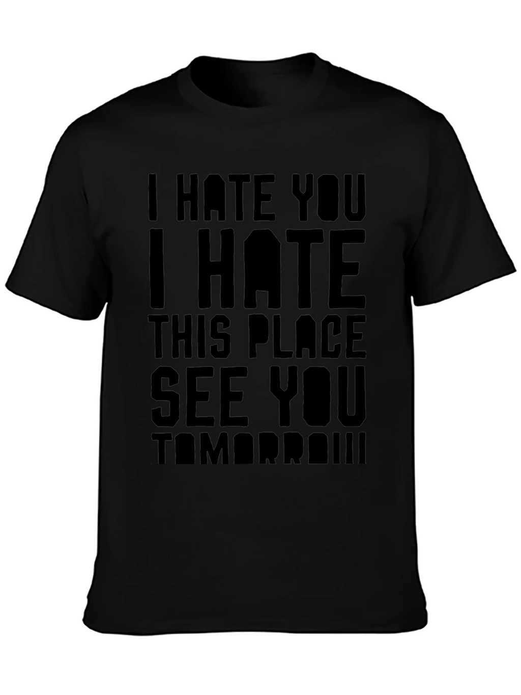 I Hate You T-Shirt - Funny Sarcastic Graphic Tee