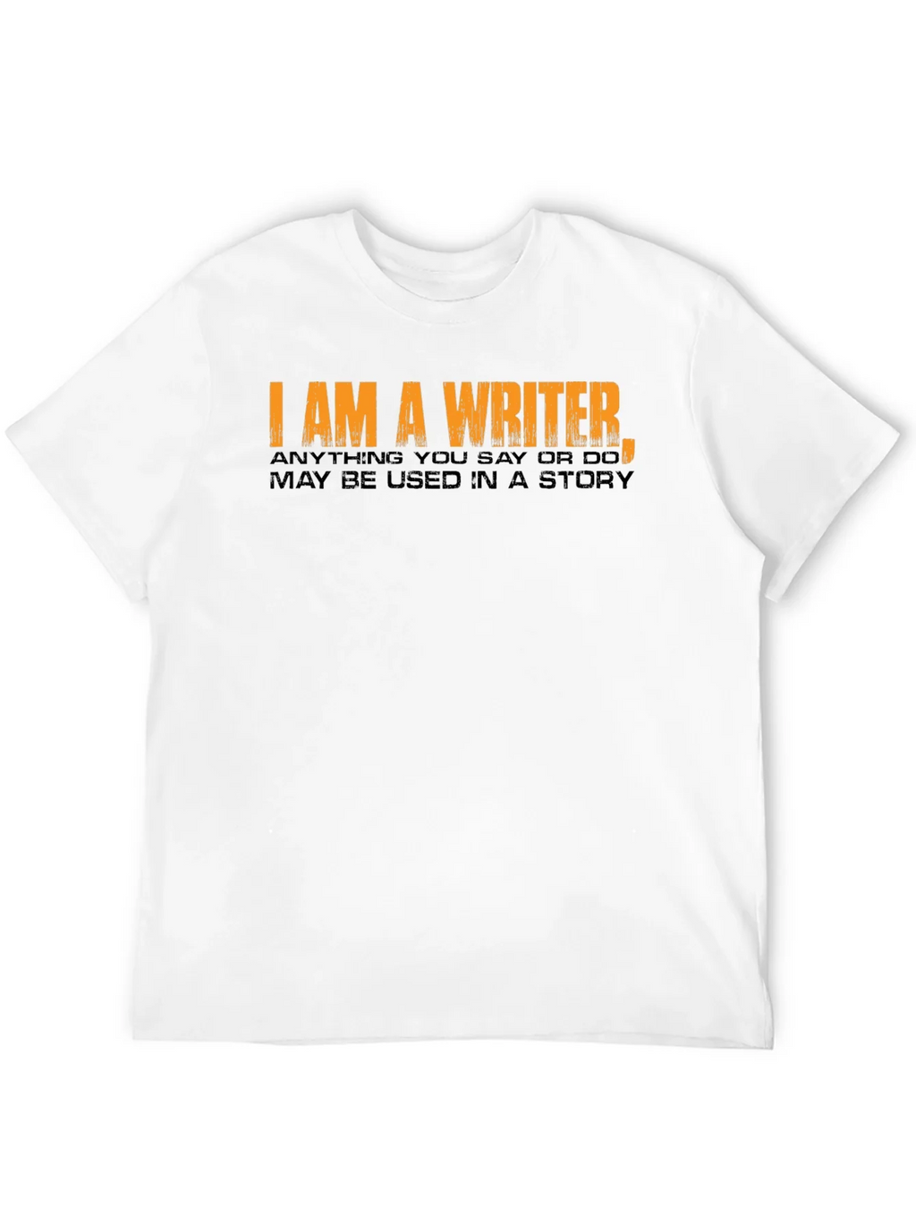 I Am A Writer Novelty T-Shirt
