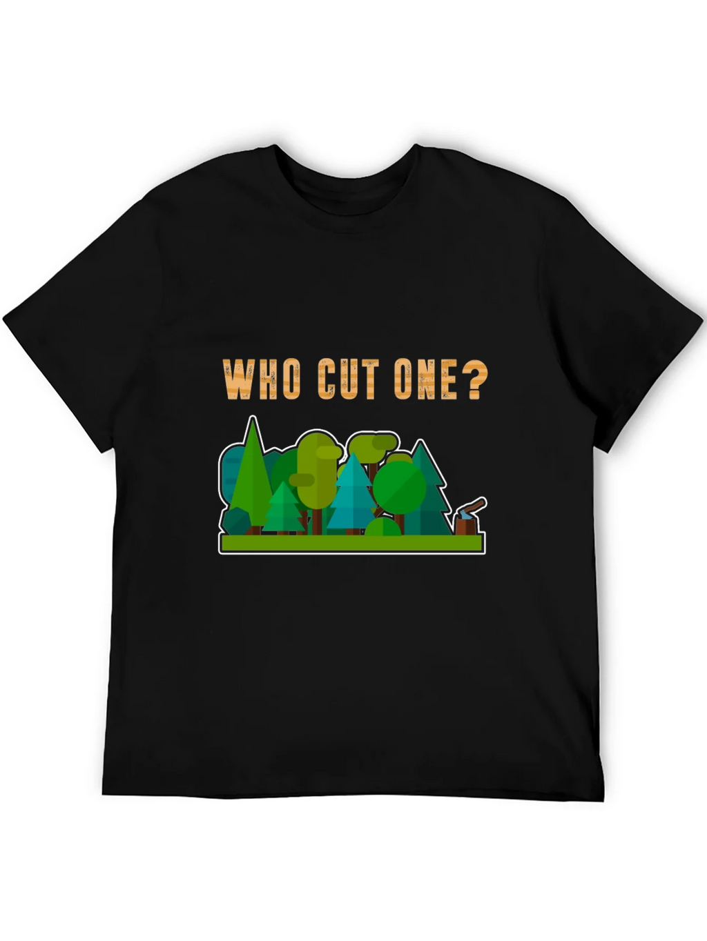 Who Cut One? Funny Lumberjack T-Shirt