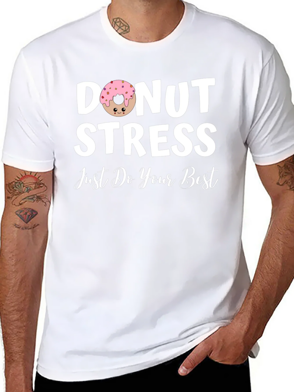 Donut Stress T-Shirt - Just Do Your Best!