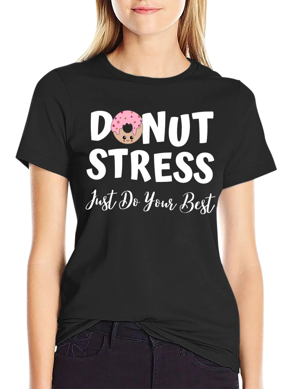 Donut Stress T-Shirt - Just Do Your Best!