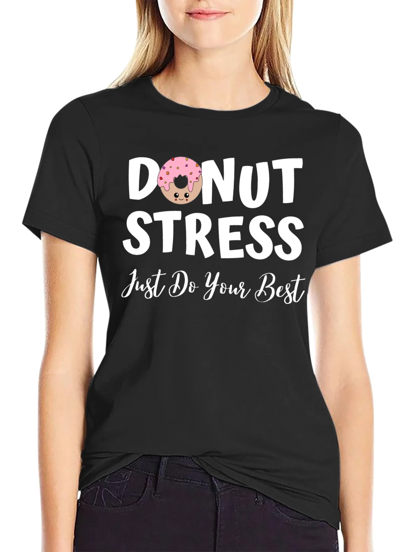Donut Stress T-Shirt - Just Do Your Best!