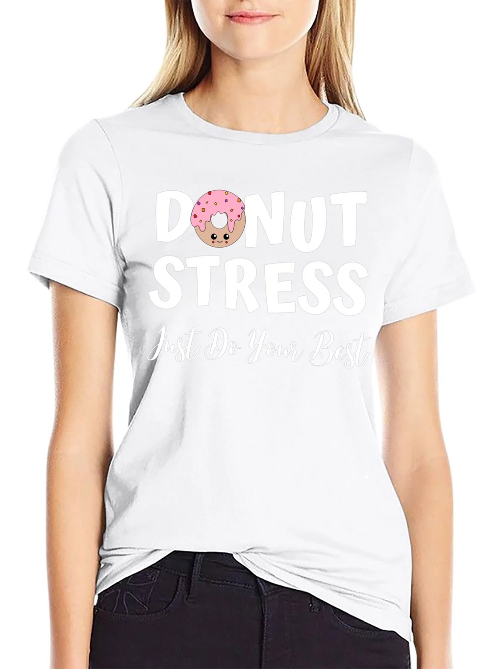 Donut Stress T-Shirt - Just Do Your Best!