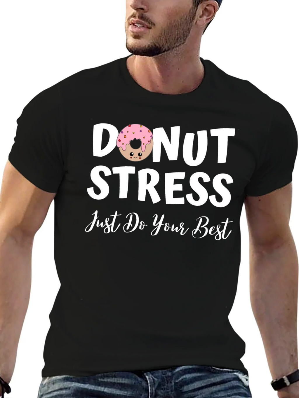 Donut Stress T-Shirt - Just Do Your Best!