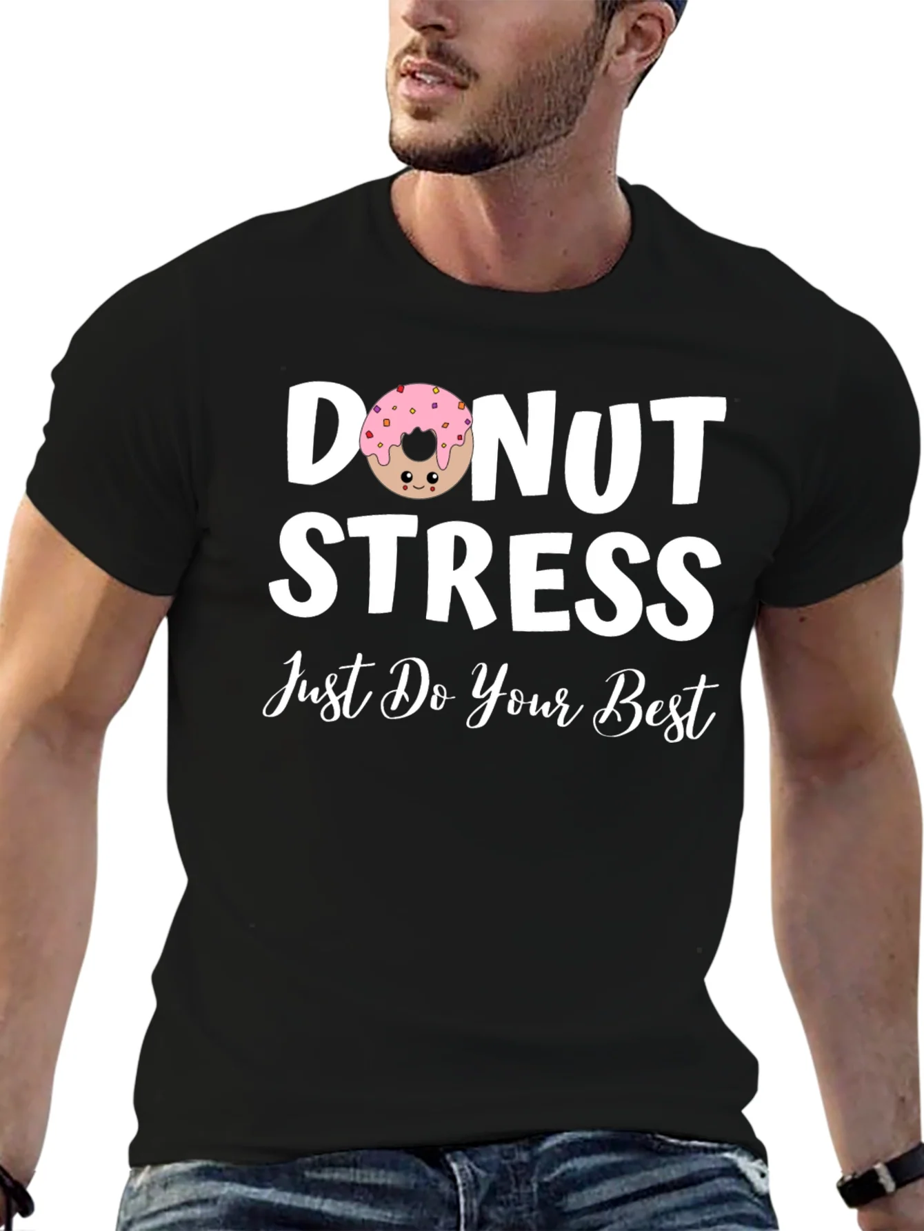 Donut Stress T-Shirt - Just Do Your Best!