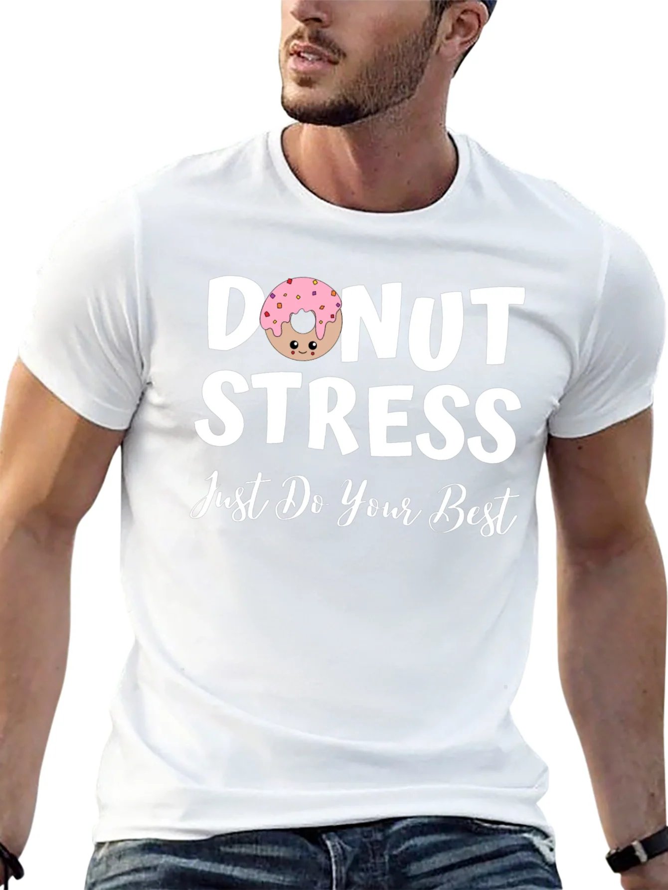 Donut Stress T-Shirt - Just Do Your Best!
