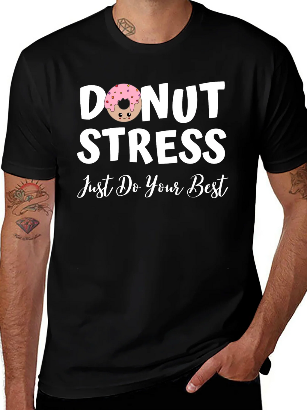 Donut Stress T-Shirt - Just Do Your Best!