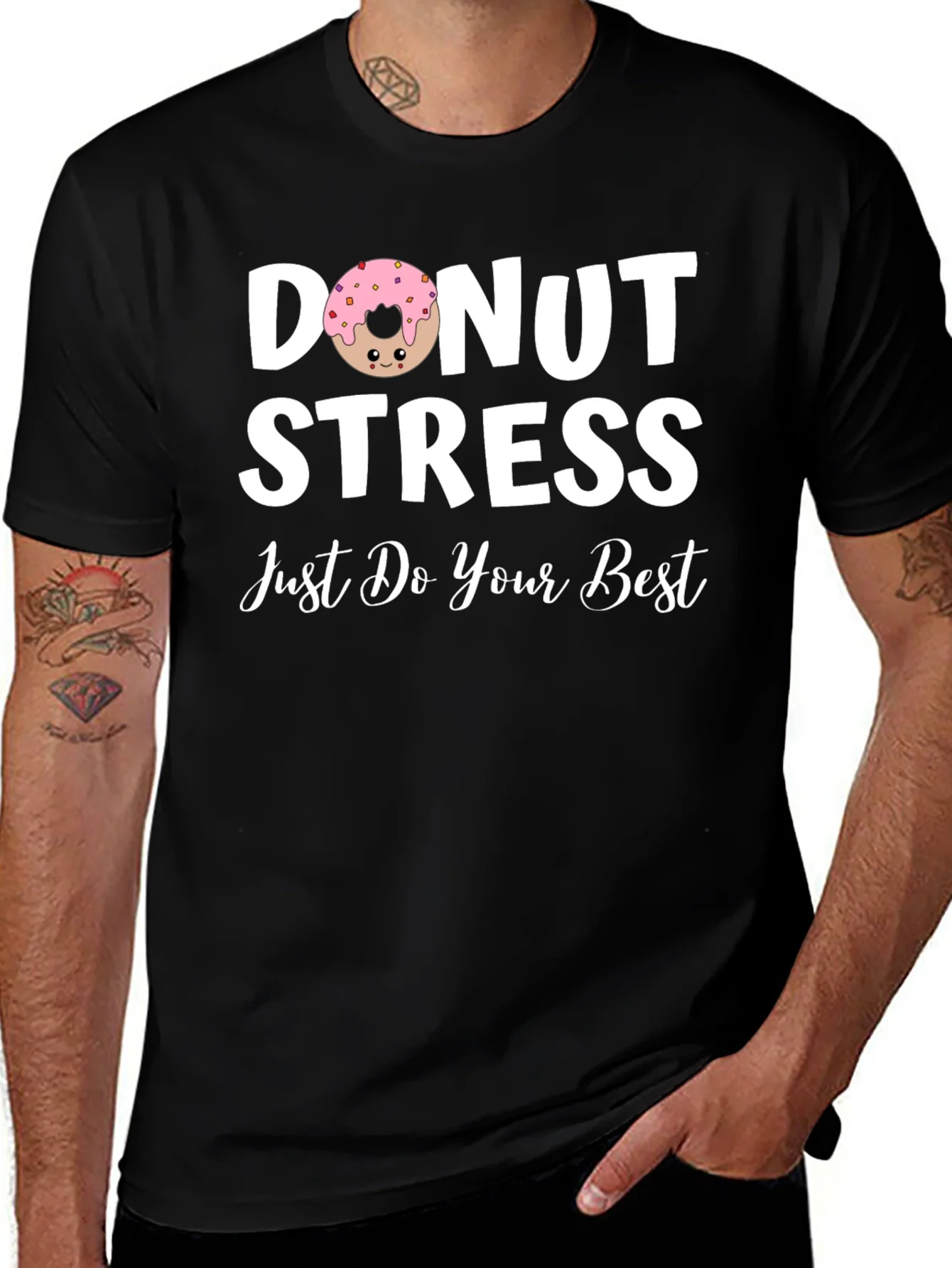 Donut Stress T-Shirt - Just Do Your Best!