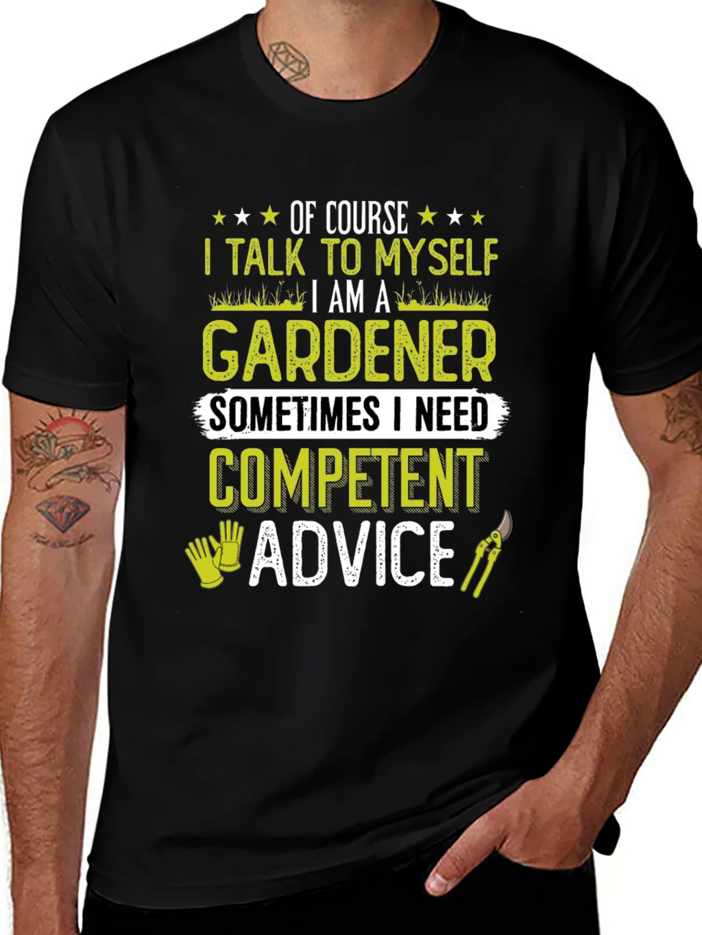 Gardener T-Shirt: I Talk to Myself - Competent Advice