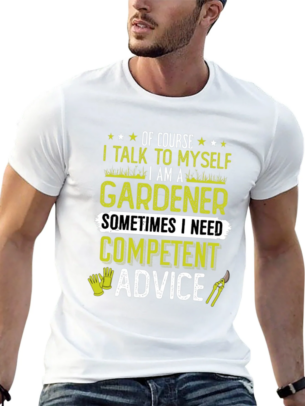 Gardener T-Shirt: I Talk to Myself - Competent Advice